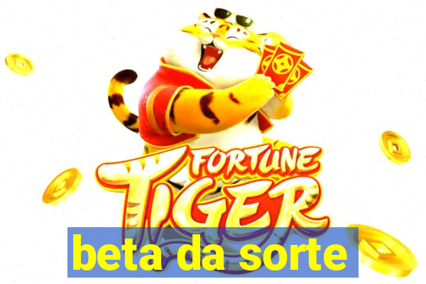 beta da sorte